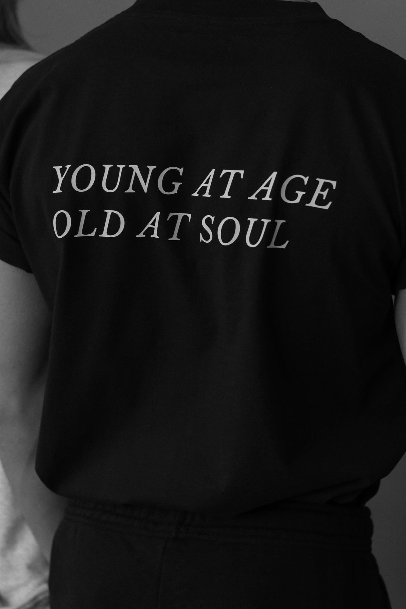 "YOUNG AT AGE, OLD AT SOUL" T-SHIRT